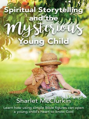cover image of Spiritual Storytelling and the Mysterious Young Child